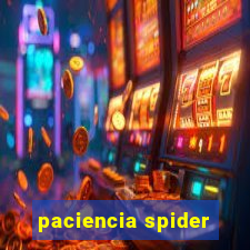 paciencia spider